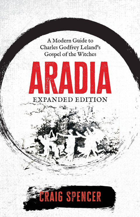 Aradia: A Modern Guide to Leland's Gospel of the Witches