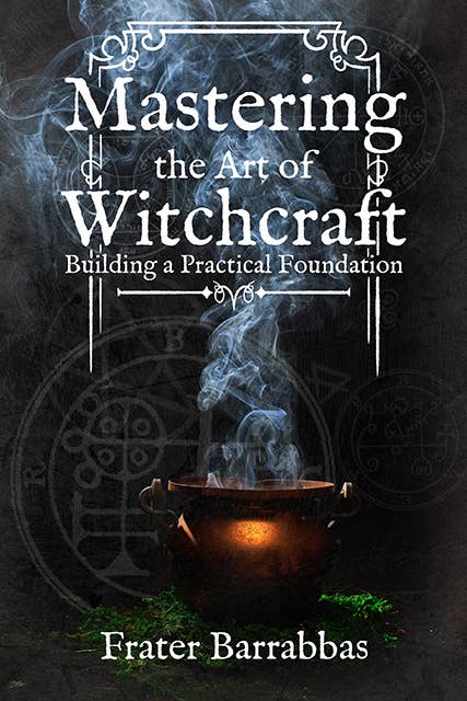 Mastering the Art of Witchcraft