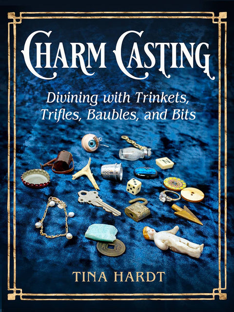 Charm Casting: Divining w/ Trinkets, Trifles, Baubles & Bits