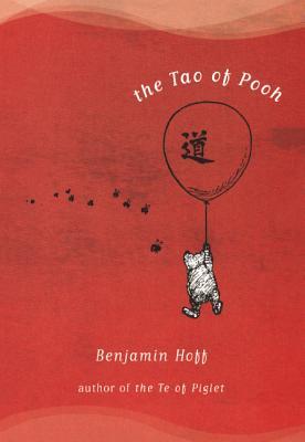 The Tao of Pooh by Benjamin Hoff