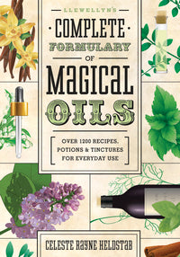 Llewellyn's Complete Formulary of Magical Oils