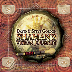 Shaman's Vision Journey by David & Steve Gordon