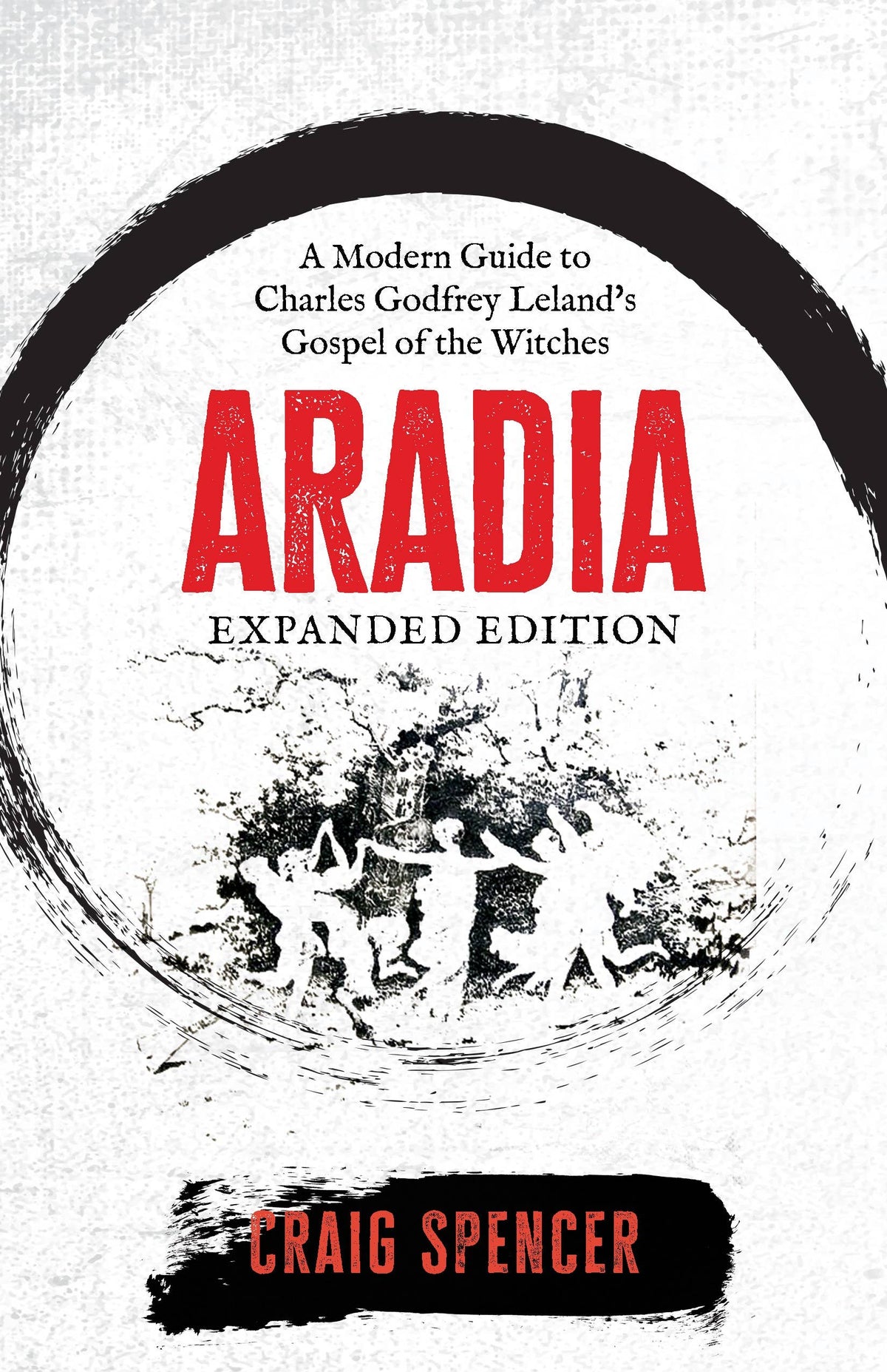 Aradia: A Modern Guide to Leland's Gospel of the Witches