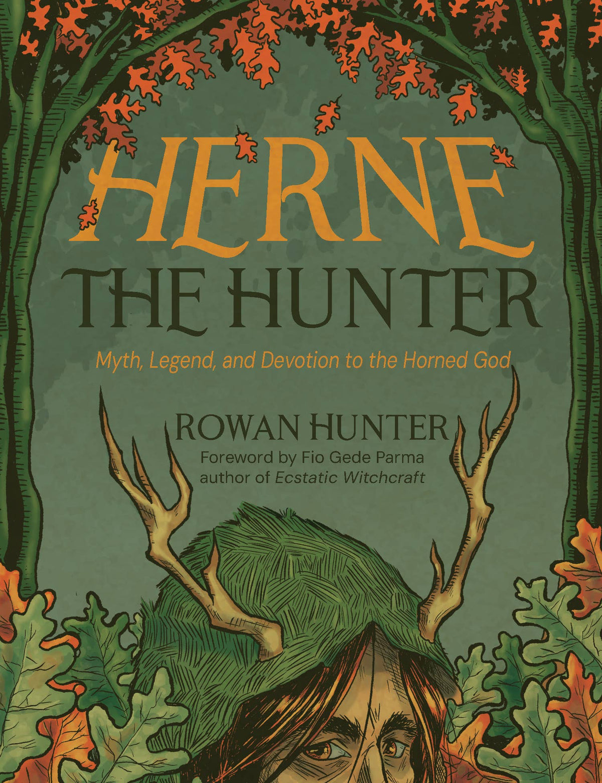 Herne the Hunter: Myth, Legend & Devotion to the Horned God