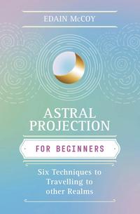 Astral Projection for Beginners