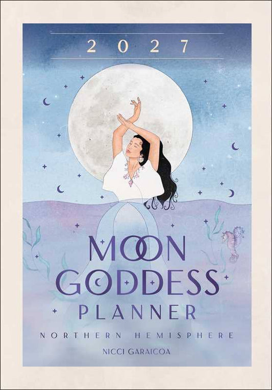 2027 Moon Goddess Planner Calendar - Northern Hemisphere by Nicci  Garaicoa