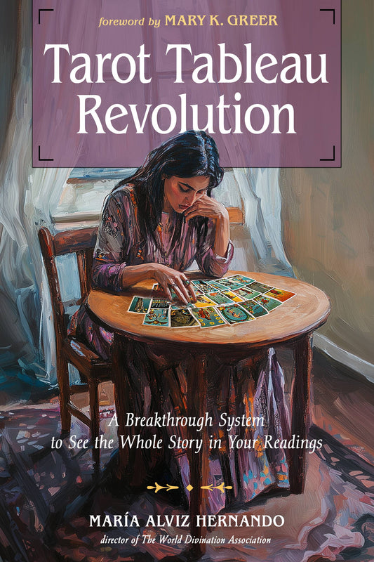 Tarot Tableau Revolution: A Breakthrough System for Reading
