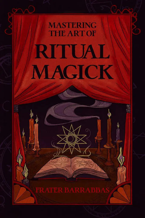 Mastering the Art of Ritual Magick