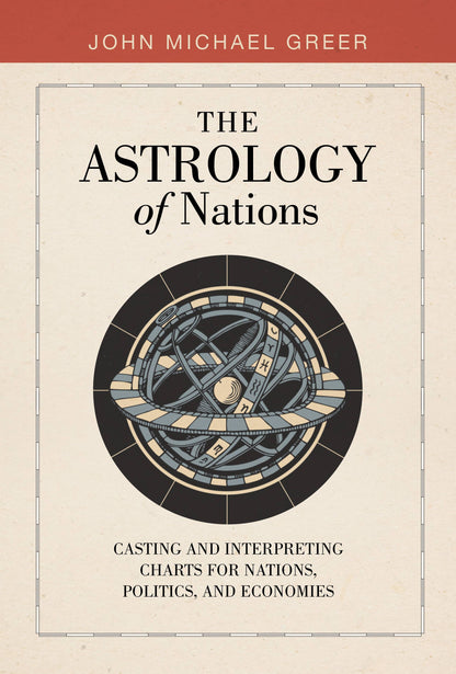 The Astrology of Nations: Casting and Interpreting Charts