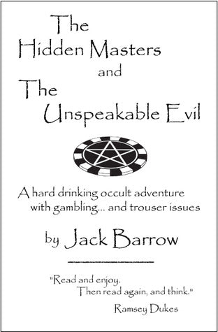 The Hidden Masters and the Unspeakable Evil by Jack Barrow