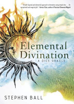 Elemental Divination: A Dice Oracle by Stephen Ball