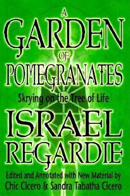 A Garden of Pomegranates by Israel Regardie, Chic Cicero, Sandra Tabatha Cicero