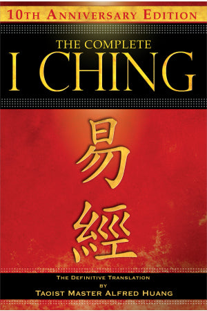 The Complete I Ching — 10th Anniversary Edition The Definitive Translation (Paperback)