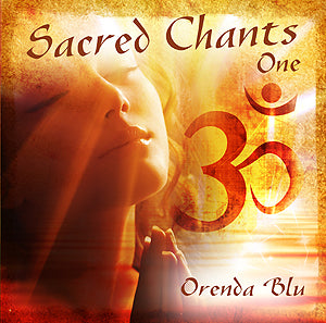 Sacred Chants One by Orenda Blu